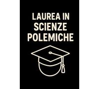 laurea in scienze polemiche: Taccuino per Appunti Divertente | Quaderno a Righe per un Collega, Amico, Amica | Idea Regalo da Ufficio