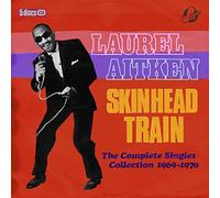 Laurel Aitken & Friends - Skinhead Train ~ The Complete Singles Collection 1969-1970