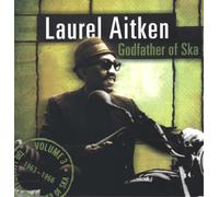 Laurel Aitken Godfather of Ska: 1963-1966 - Volume 3 (CD) Album