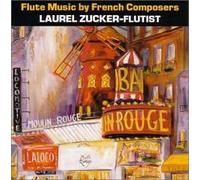 Laurel Zucker-Flute Music by French Composers by Laurel Zucker and Paul Switzler and Robin sutherland (2004-03-22)