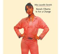 Laurelle Miss Daniels - Barack Obama Is for a Change