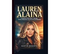 LAUREN ALAINA: A Country Music Star’s Journey, Career Milestones and Personal Life Biography
