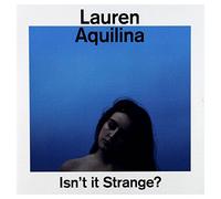 Lauren Aquilina - Isn’T It Strange?