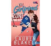 Lauren Blakely The Girlfriend Zone (Tapa blanda) Love and Hockey