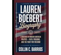 LAUREN BOEBERT: A Maverick in Modern American Politics - Faith, Firearms, and the Fight for Freedom
