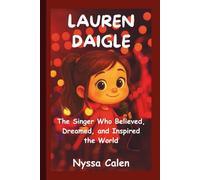 Lauren Daigle Biography for Kids: The Singer Who Believed, Dreamed, and Inspired the World