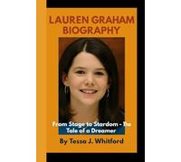 LAUREN GRAHAM BIOGRAPHY: From Stage to Stardom-The Tale of a Dreamer