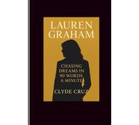 LAUREN GRAHAM: CHASING DREAMS IN 90 WORDS A MINUTE