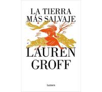 Lauren Groff La tierra más salvaje / The Vaster Wilds (Tapa blanda)