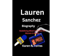 Lauren Sanchez Biography: Redefining What's Possible for Women in Media