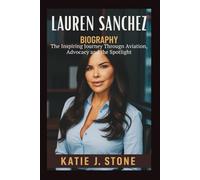 Lauren Sanchez Biography: The Inspiring Journey Through Aviation, Advocacy, and the Spotlight