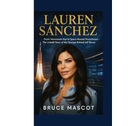 LAUREN SÁNCHEZ: From Newsroom Star to Space-Bound Powerhouse - The Untold Story of the Woman Behind Jeff Bezos