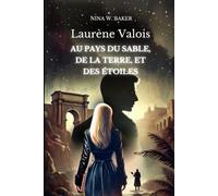 Laurène Valois - Tome 2 - Au pays du sable, de la terre, et des étoiles