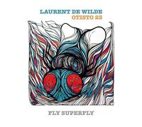 Laurent de Wilde - Otisto23 - Fly Superfly