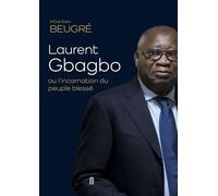 Laurent Gbagbo ou l’incarnation du peuple blessé