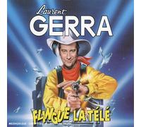 Laurent Gerra - Flingue La T?L?