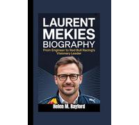 LAURENT MEKIES BIOGRAPHY: From Engineer to Red Bull Racing's Visionary Leader