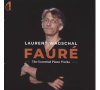 Laurent Wagschal - Faure - The Essential Piano Works