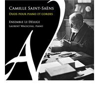 Laurent Wagschal, Pauline Bartissol, Pierre Fouche - Camille Saint-Saëns - Duos pour Piano et Cordes