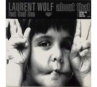 Laurent Wolf - LAURENT WOLF FEAT. SONI DEE / ABOUT THAT