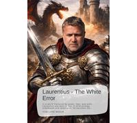 Laurentius - The White Error: In a world fractured by power, fear, and myth, Laurentius was born to win. A child prodigy, undefeated and celebrated, ... The Chronicles of the Fourth Reckoning)
