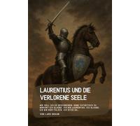 Laurentius und die verlorene Seele: Wie soll ich es beschreiben, ohne pathetisch zu wirken? Ich glaube, ich bin Laurentius. Ich glaube, ich bin hier falsch. Ich sitze da…
