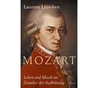 Laurenz Lütte Mozart: Leben und Musik im Zeitalter der Aufklär (Tapa dura)