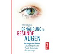 Laurie Capogna Ernährung für gesunde Augen: Vorbeugen und lindern (Tapa blanda)