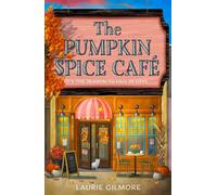 Laurie Gilmore The Pumpkin Spice Cafe (Dream Harbor, Book 1) Tapa Blanda