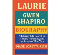 Laurie Gwen Shapiro Biography - A Literary Life Rooted in History, Humanity, and the Streets of New York