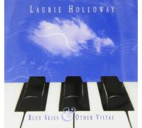 Laurie Holloway - Blue Skies & Other Vistas