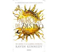 L'aurora del destino. Re Mida e la gabbia dorata. Ediz. illustrata (Unicorni)