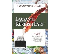 Lausanne Through Kurdish Eyes: 1923: The Effects of the treaty of Lausanne on Kurdistan