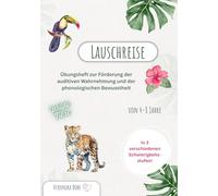 Lauschreise - Übungsheft zur Förderung der auditiven Wahrnehmung und der phonologischen Bewusstheit: Wilde Tiere