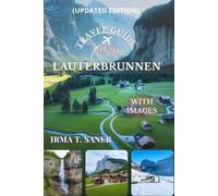 Lauterbrunnen Travel Guide 2026: Seasonal Adventures, Smart Itineraries, Budget Tips, and Local Experiences