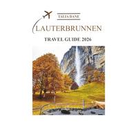 Lauterbrunnen Travel Guide 2026: Top Insights, Food, Tips