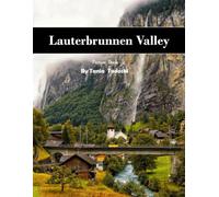 Lauterbrunnen Valley: Lauterbrunnen Valley: Alpine Waterfalls, Mountain Cottages, Hiking, Switzerland and More