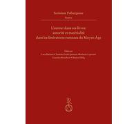 L'Auteur Dans Ses Livres: Autorite Et Materialite Dans Les Litteratures Romanes Du Moyen Age