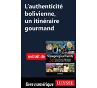 Lauthenticité Bolivienne Un Itinéraire Gourmand (ebook)
