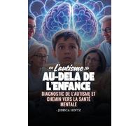 L'autisme au-delà de l'enfance: Diagnostic de l'autisme et chemin vers la santé mentale