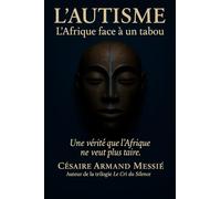 L'AUTISME: L' AFRIQUE FACE A UN TABOU (LE CRI DU SILENCE)