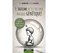 L'autisme n'est pas une maladie génétique !: En finir avec un déni lourd de conséquences