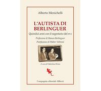 L'autista di Berlinguer. Quindici anni con il segretario del PCI (I libri della Salamandra)