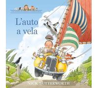 L'auto a vela. Una storia di Giulio il guardaparco. Ediz. a colori (Libri illustrati)