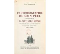 Lautobiographie De Mon Père Fondateur De La Méthode Mono (ebook)