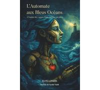 L'Automate aux Bleus Océans: À l'ombre des vagues, l'âme cherche son phare