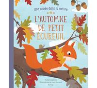 L'AUTOMNE DE PETIT ÉCUREUIL (COLL. UNE ANNÉE DANS LA NATURE) NE (Albums)