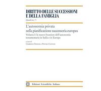 L'autonomia privata nella pianificazione successoria europea. Le nuove frontiere dell'autonomia testamentaria in Italia e in Europa (Vol. 1) (Quaderni di «Diritto delle successioni e della famiglia»)