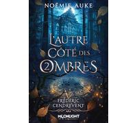 L'autre côté des ombres 2 : Frédéric Cendrevent