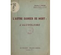 Lautre Danger De Mort Lalcoolisme (ebook)
